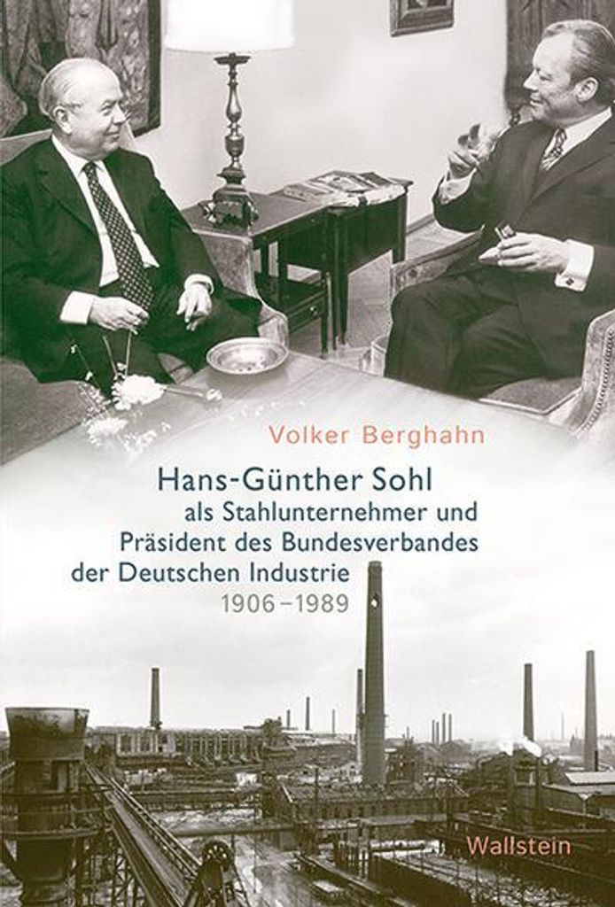 Hans-Günther Sohl als Stahlunternehmer und Präsident des... Book