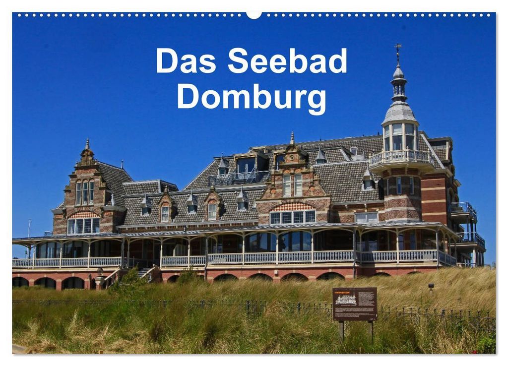 Das Seebad Domburg (Wandkalender 2027 DIN A2 quer), CALVENDO Monatskalender