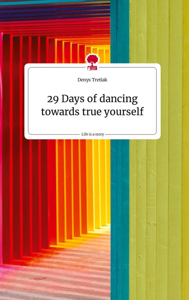 29 Days of dancing towards true yourself. Life is a Story - story.one