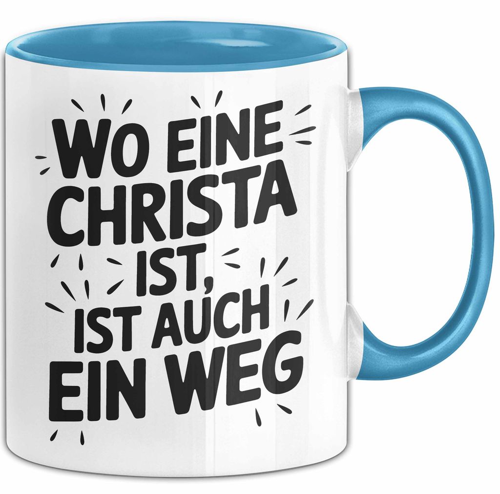 Christa Tasse Geschenk Wo Eine Christa Ist Ist Auch Ein Weg Geschenkidee Becher mit Name (Blau)
