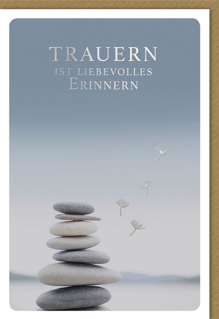 A - Trauer – Beileid – Kondolenzkarte mit Umschlag - Trauern ist liebe