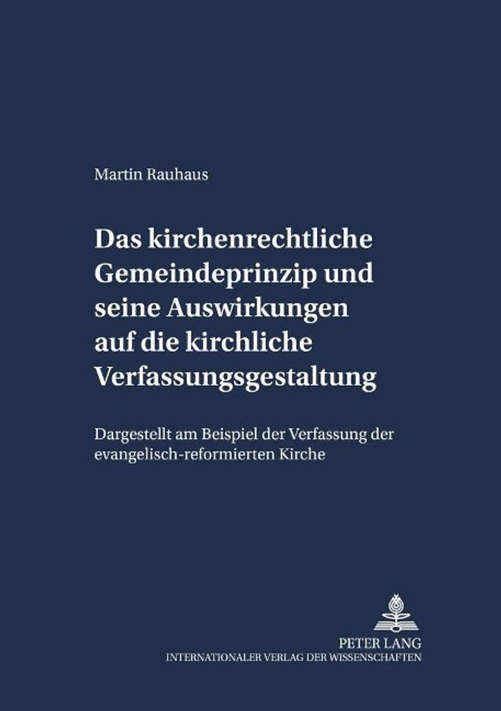 Das kirchenrechtliche Gemeindeprinzip und seine Auswirkungen auf die kirchliche Verfassungsgestaltung
