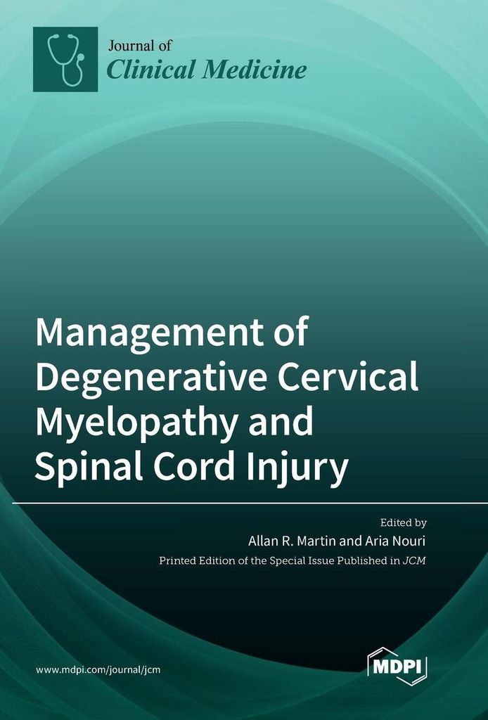 Management of Degenerative Cervical Myelopathy and Spinal Cord Injury