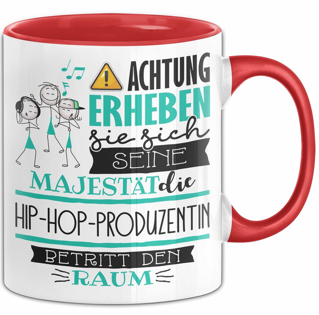 Hip-Hop-Produzentin Tasse Geschenk Lustiger Spruch Bitte Erheben Sie Sich Seine Majestät Die Hip-Hop-Produzentin Betritt Den Raum (Rot)