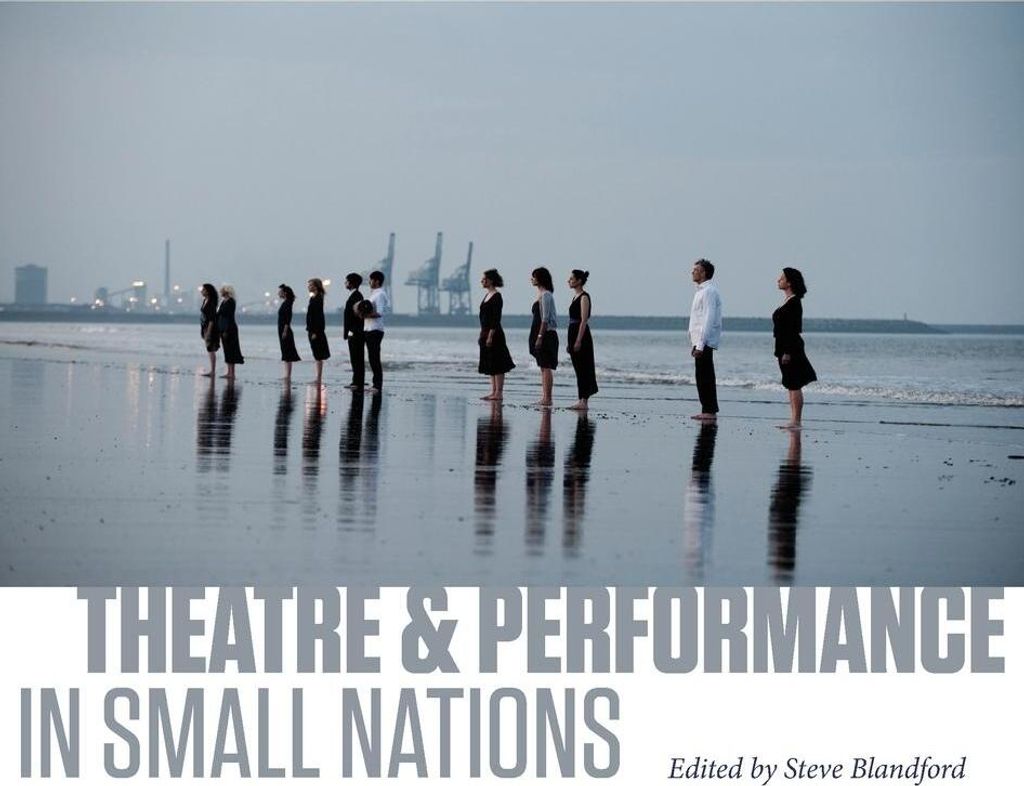 Theatre and Performance in Small Nations