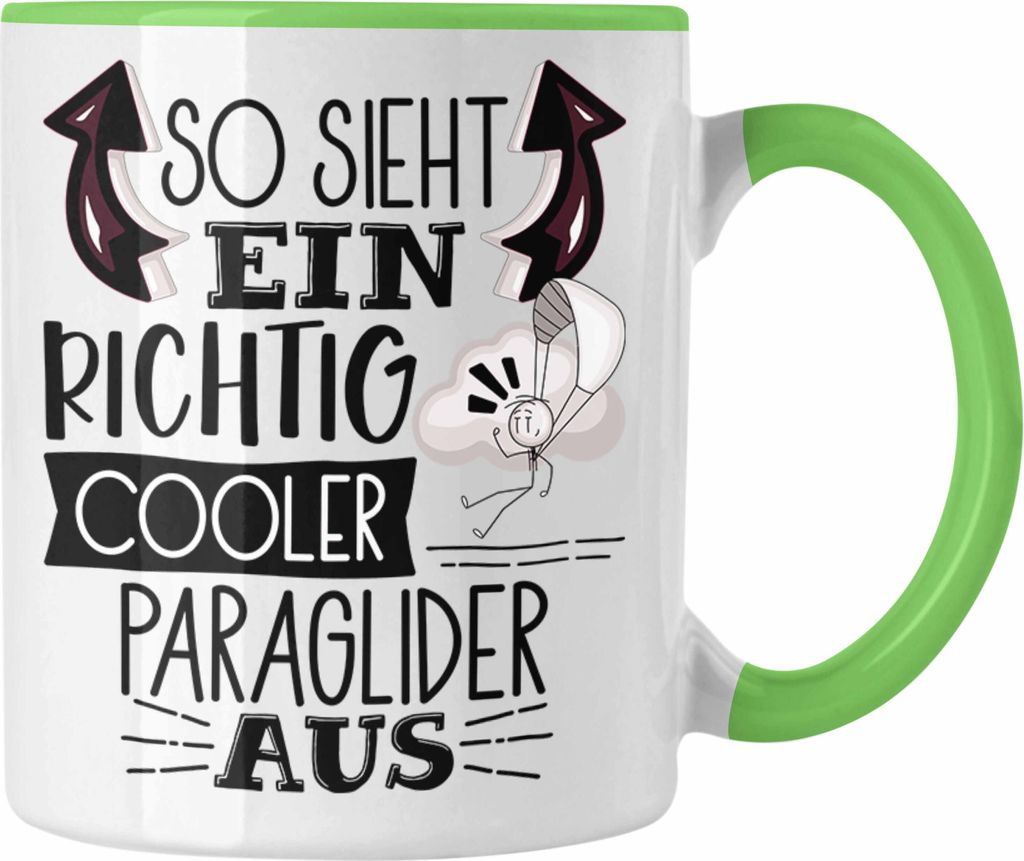 Trendation - So Sieht Ein Richtig Cooler Paraglider Aus Geschenk Tasse Lustiger Spruch Geschenkidee (Grün)