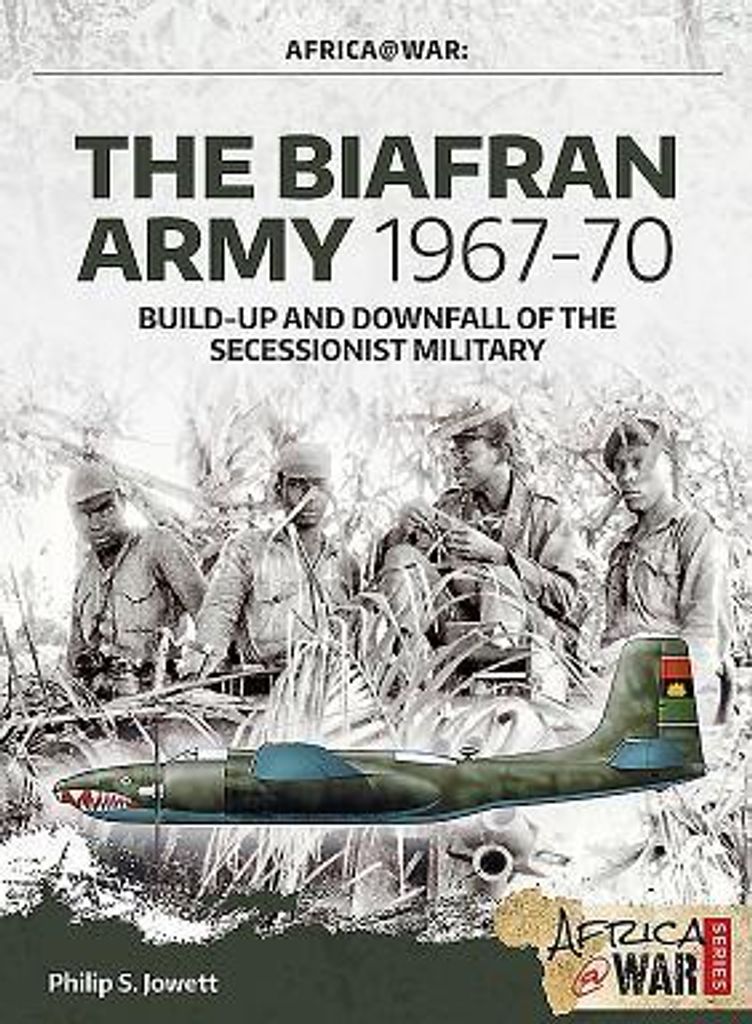 The Biafran Army 1967-70