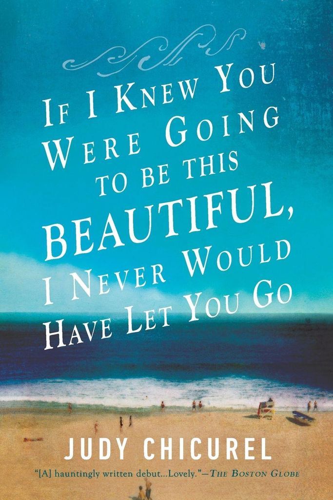 If I Knew You Were Going to Be This Beautiful, I Never Would Have Let You Go