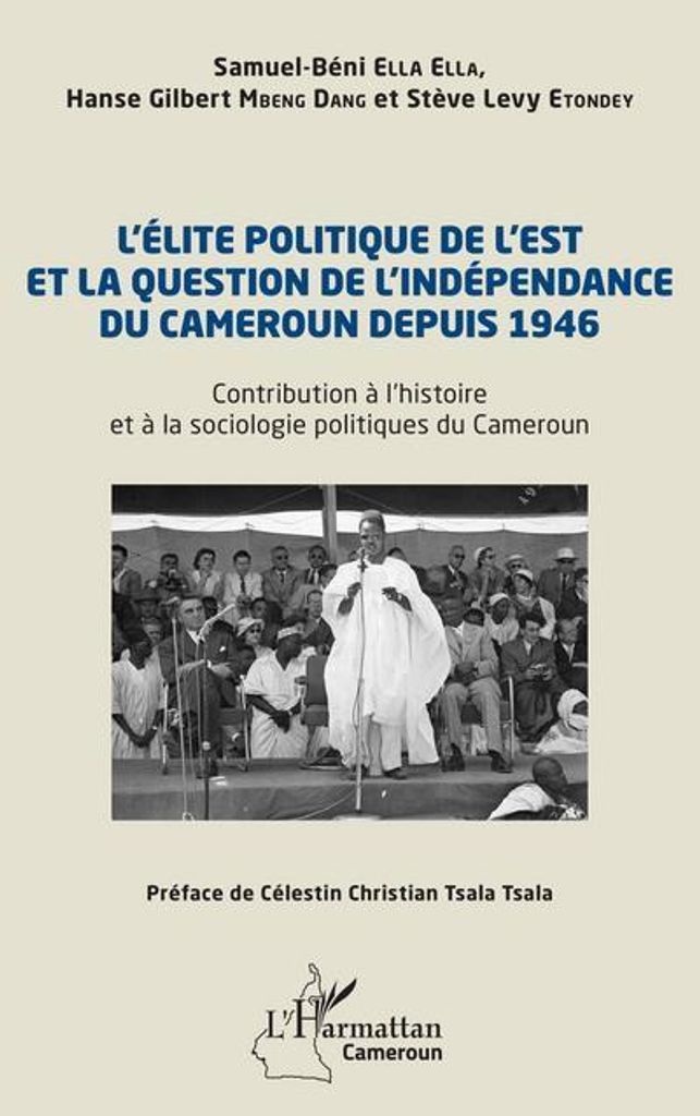 Die politische Elite des Ostens und die Frage der Unabhängigkeit Kameruns seit 1946