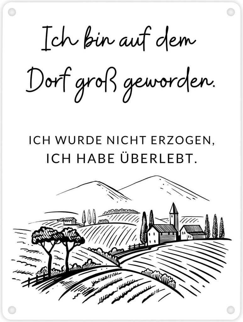 Ich bin auf dem Dorf groß geworden Metallschild in 15x20 cm in weiß