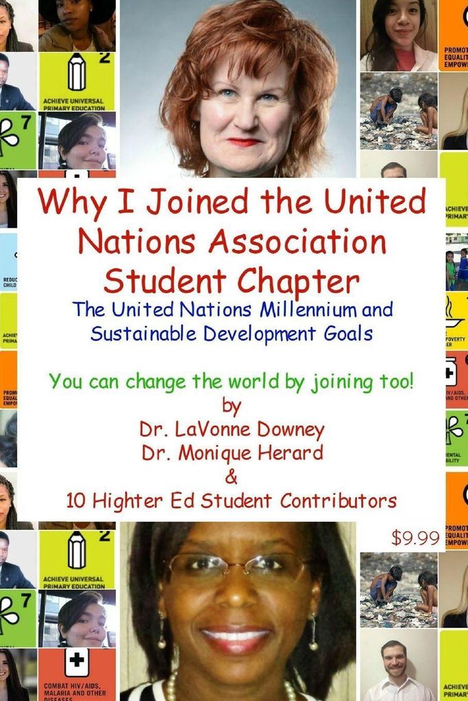 The United Nations Millennium and Sustainable Development Goals is Why I Joined the United Nations Association Student Chapter You can change the w...