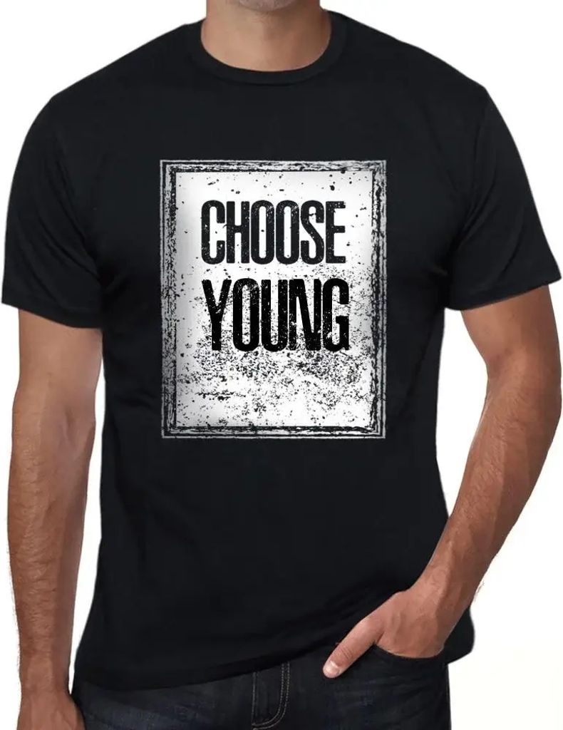 Herren Grafik T-Shirt Wählen Sie jung – Choose Young – Öko-Verantwortlich Vintage Jahrgang Kurzarm Lustige Druck Geburtstag Geschenk Mann