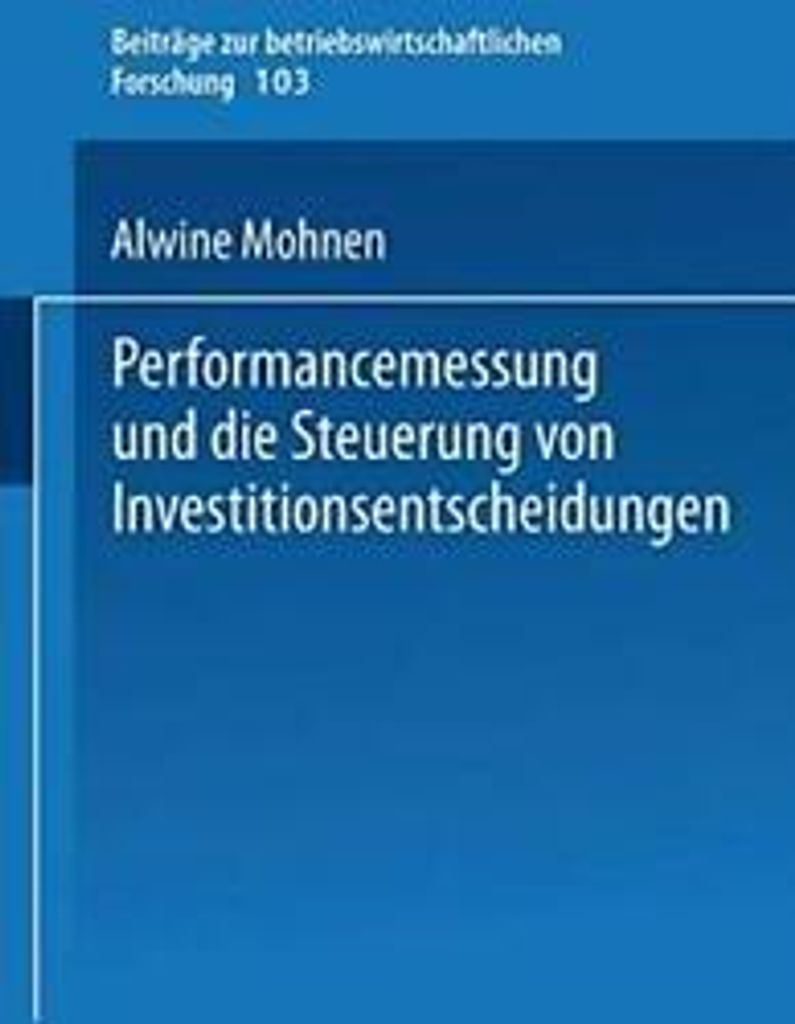 Performancemessung und die Steuerung von Invest. Mohnen, Alwine.