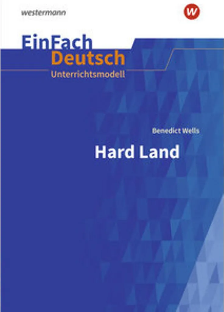 Hard Land : EinFach Deutsch Unterrichtsmodelle pour l'étude du roman