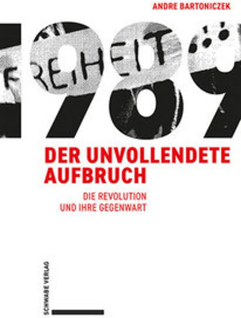 1989 - Der unvollendete Aufbruch : Pourquoi la révolution a été inachevée