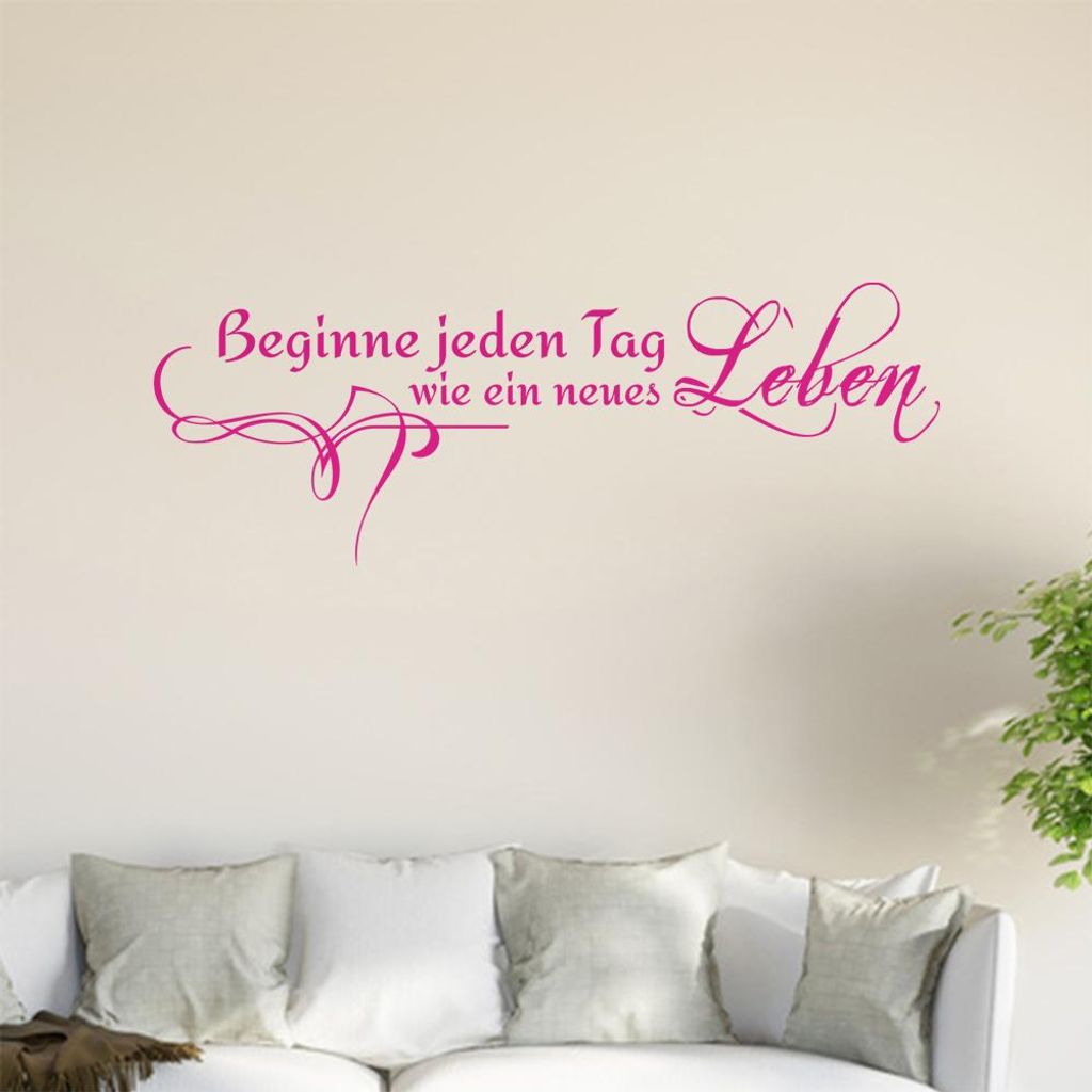 Beginne jeden Tag ... Wandtattoo in 6 Größen - Wandaufkleber Wall Sticker - Dekoration, Küche, Wohnzimmer, Schlafzimmer, Badezimmer