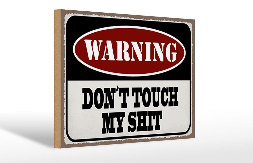 Holzschild Spruch 30x20cm Warning don ́t touch my shit