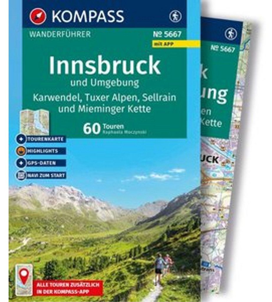 KOMPASS Wanderführer Innsbruck und Umgebung, Karwendel, Tuxer Alpen, Sellrain und Mieminger Kette, 60 Touren mit Extra-Tourenkarte