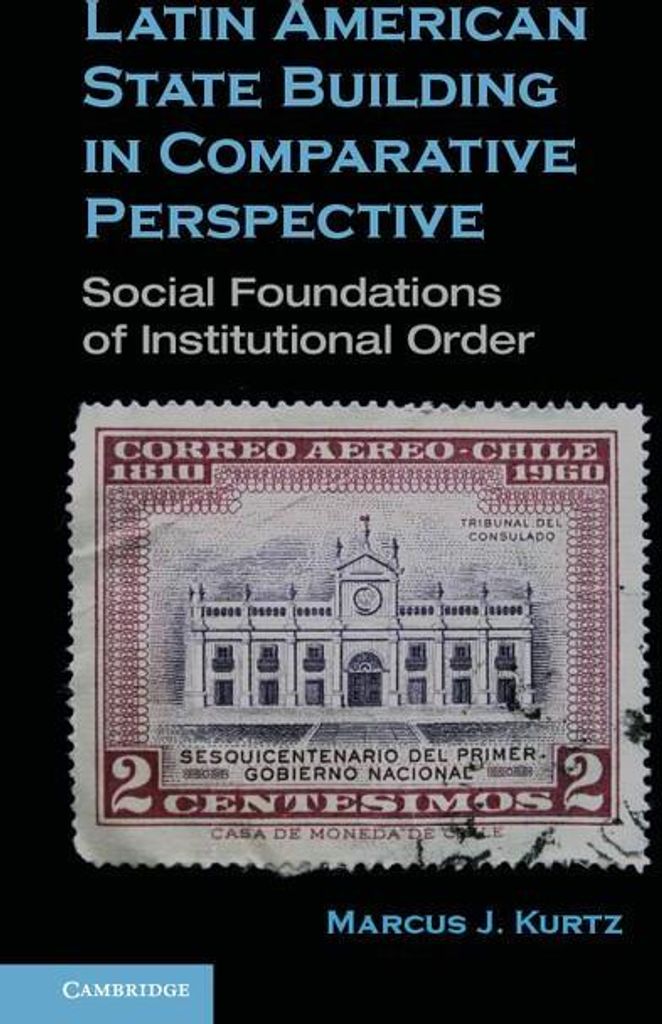 Latin American State Building in Comparative Perspective