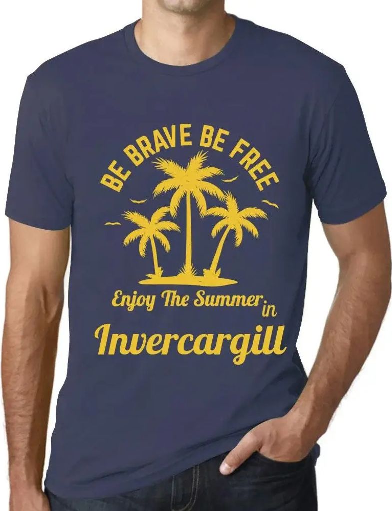 Herren Grafik T-Shirt Sei mutig sei frei genieße den Sommer in Invercargill – Be Brave Be Free Enjoy The Summer In Invercargill – Öko-Verantw...