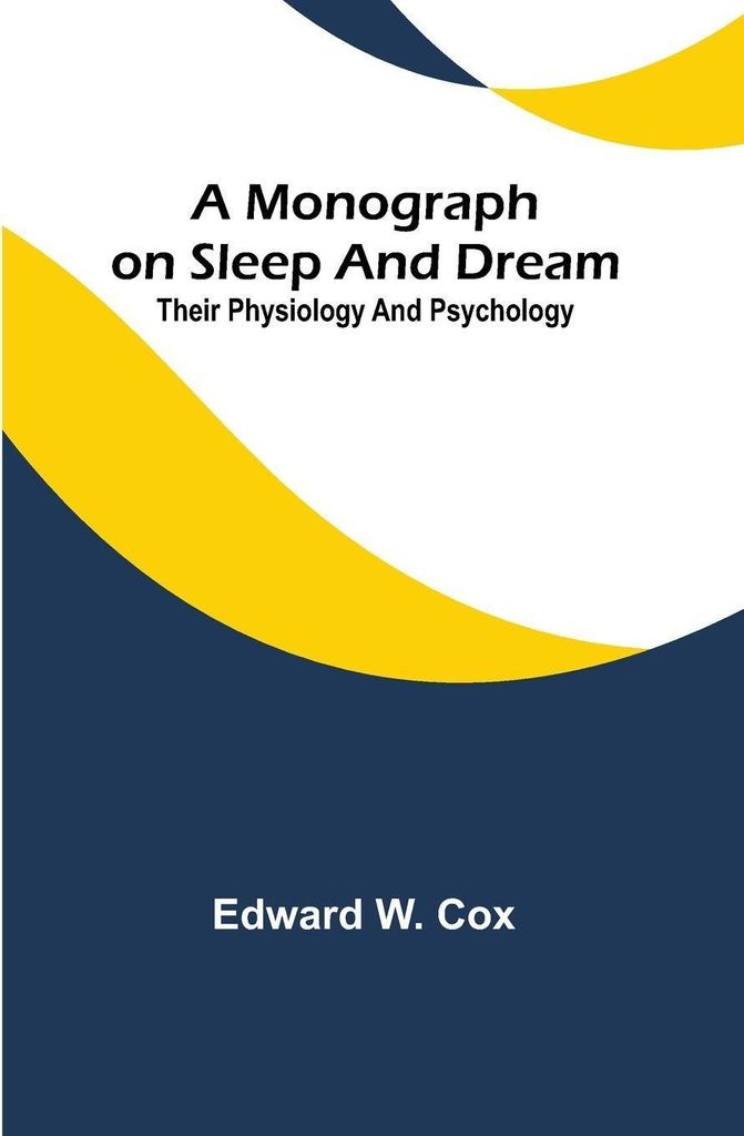 A monograph on sleep and dream