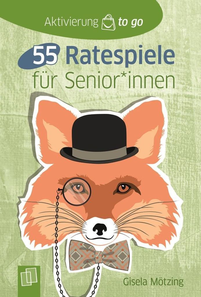 55 Ratespiele für Senioren und Seniorinnen (Aktivierung to go)