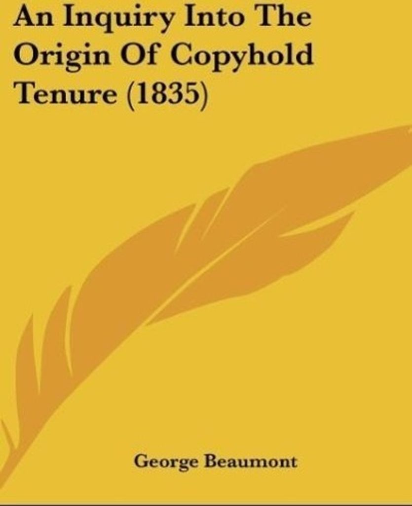 An Inquiry Into The Origin Of Copyhold Tenure (1835)