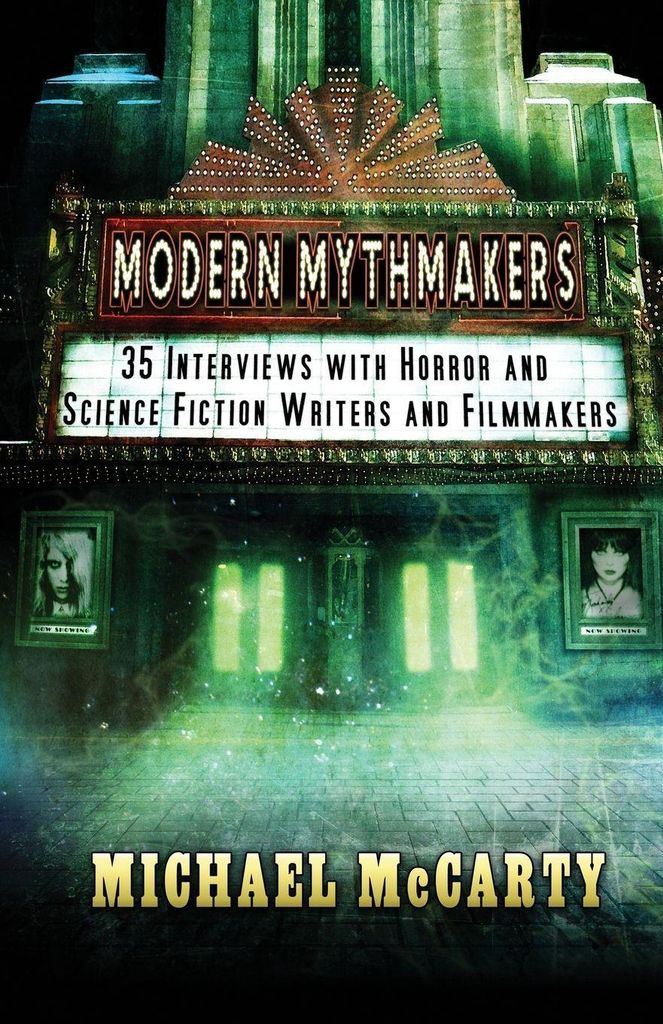 Modern Mythmakers: 35 Interviews with Horror & . McCarty, Michael.=