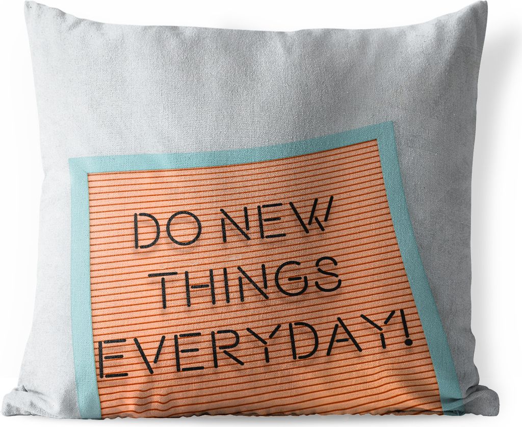 MuchoWow Outdoor Kissen - Zitate - Sprichwörter - 'Tu jeden Tag etwas Neues - 40x40 cm - Wetterfest - Lounge Kissen - Kopfkissen - Interieur - P...