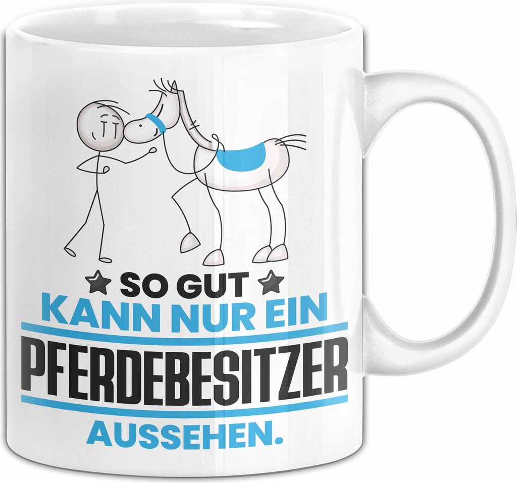 Pferdebesitzer Geschenk Tasse So Gut Kann Nur Ein Pferdebesitzer Aussehen Geschenkidee Kaffee-Becher (Weiß)