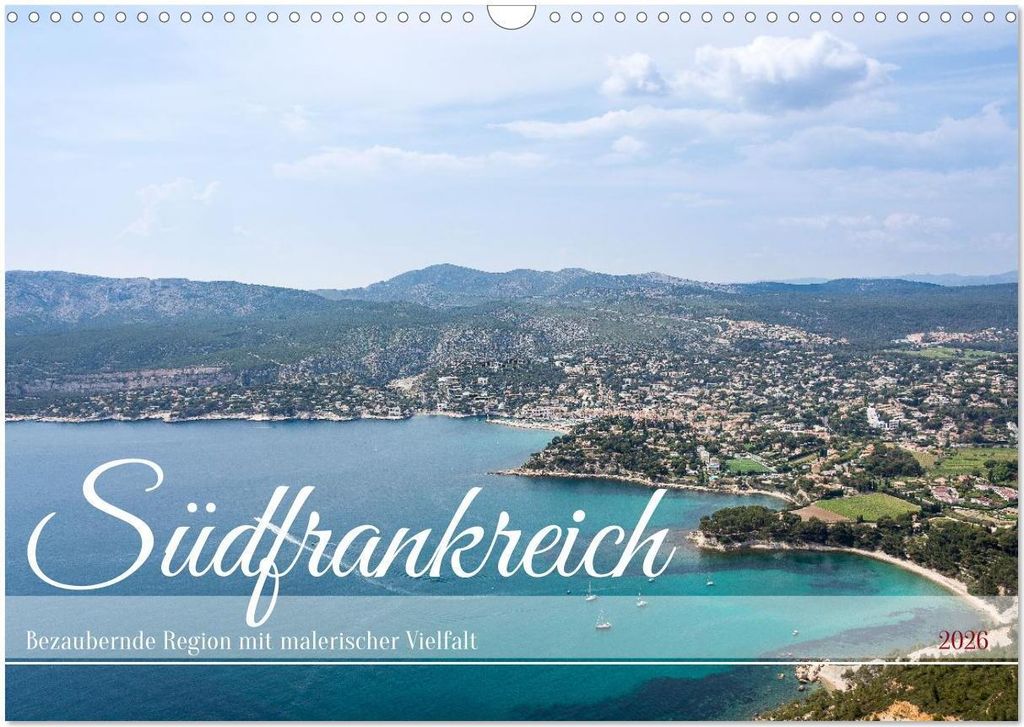 Südfrankreich - Bezaubernde Region mit malerischer Vielfalt (Wandkalender 2026 DIN A3 quer), CALVENDO Monatskalender