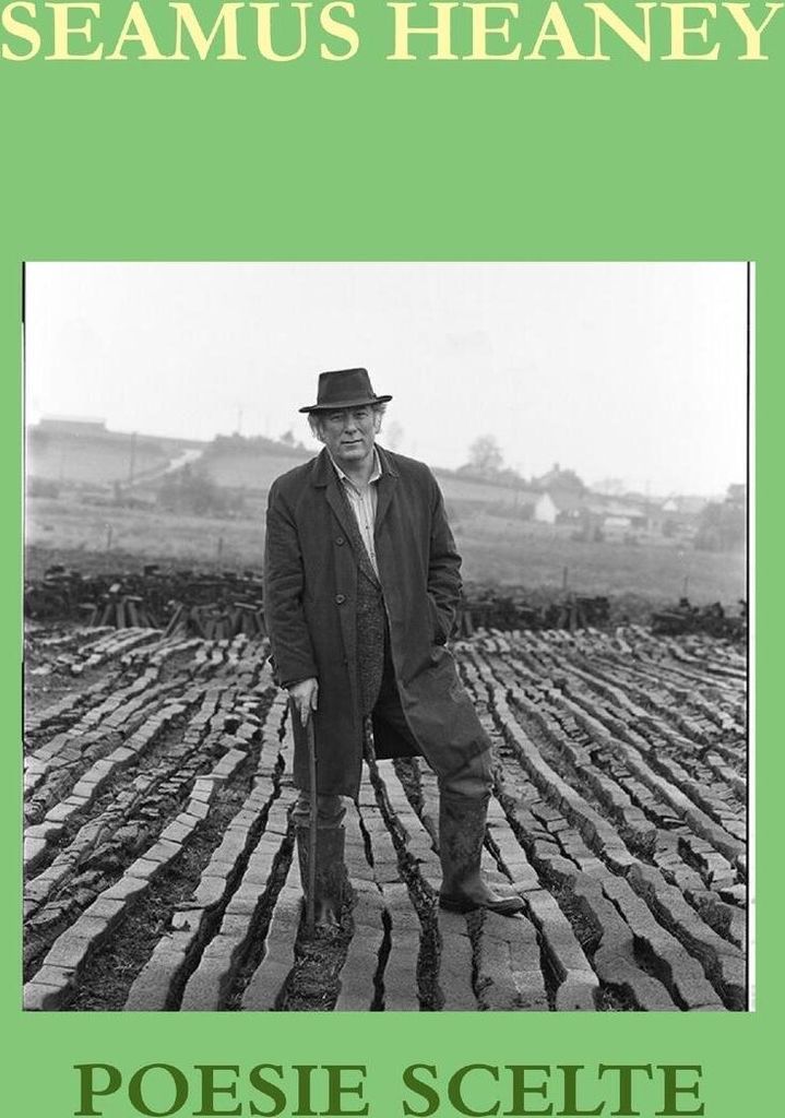 Seamus Heaney. Poesie Scelte