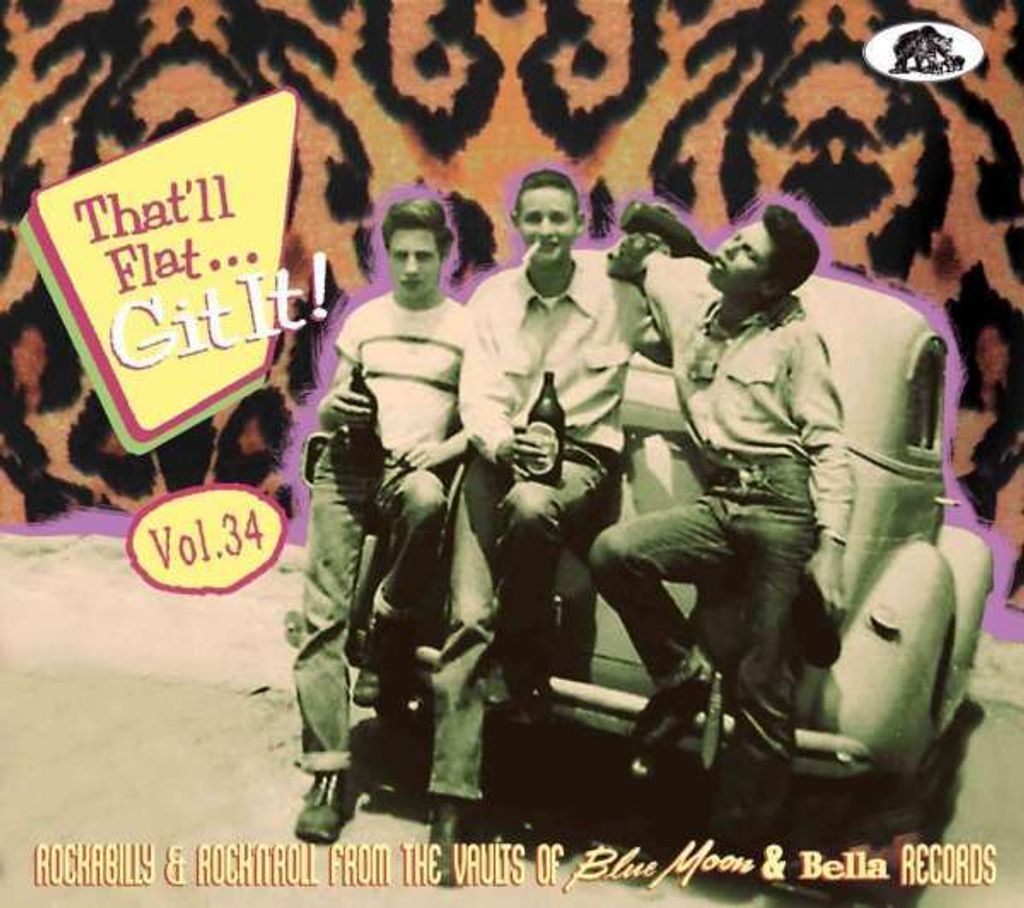 That'll Flat Git It! Vol. 34 - Rockabilly And Rock 'n' Roll From The Vaults Of Blue Moon & Bella Records
