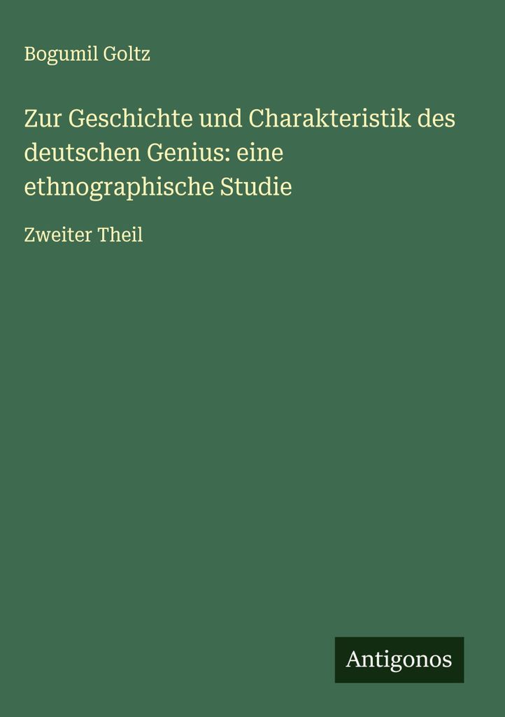 Zur Geschichte und Charakteristik des deutschen Genius: eine ethnographische Studie