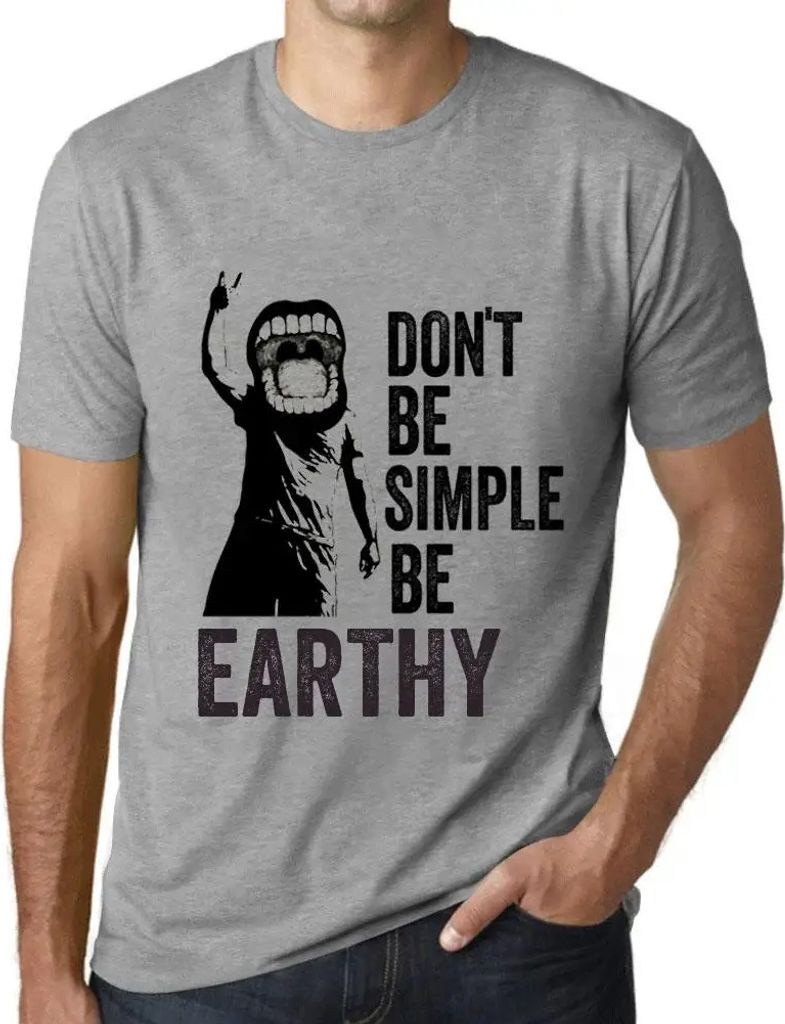 Herren Grafik T-Shirt Sei nicht einfach sei erdig – Don't Be Simple Be Earthy – Öko-Verantwortlich Vintage Jahrgang Kurzarm Lustige Druck Gebu...