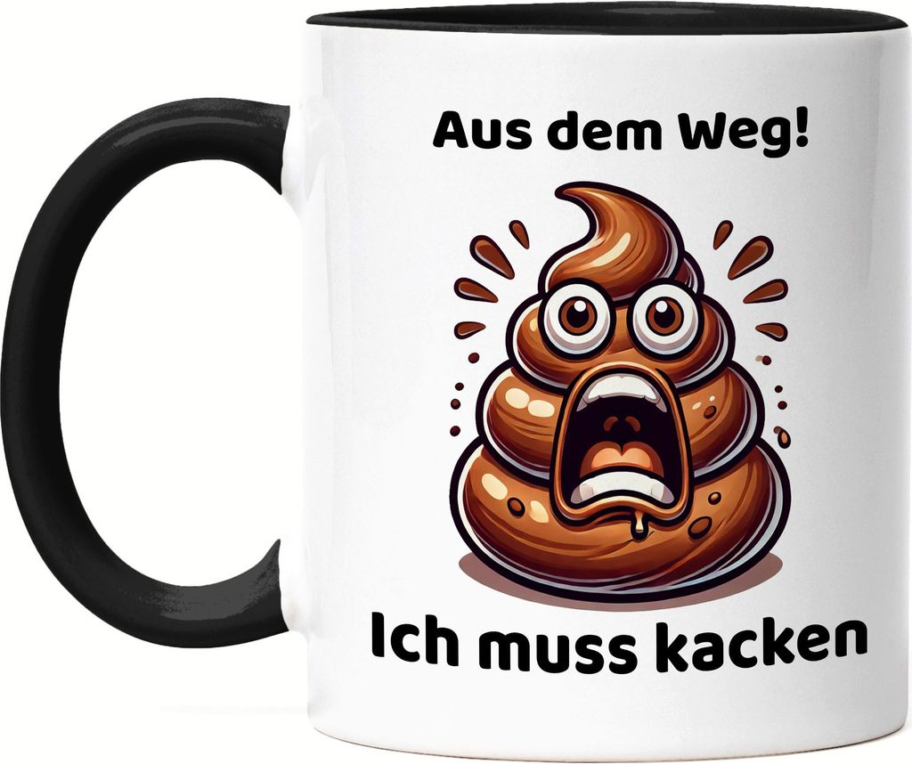 Aus dem Weg Ich muss kacken Lustiges Kothaufenmotiv Tasse Schwarz Geschenkidee witziges Design Reizdarm Stuhlgang