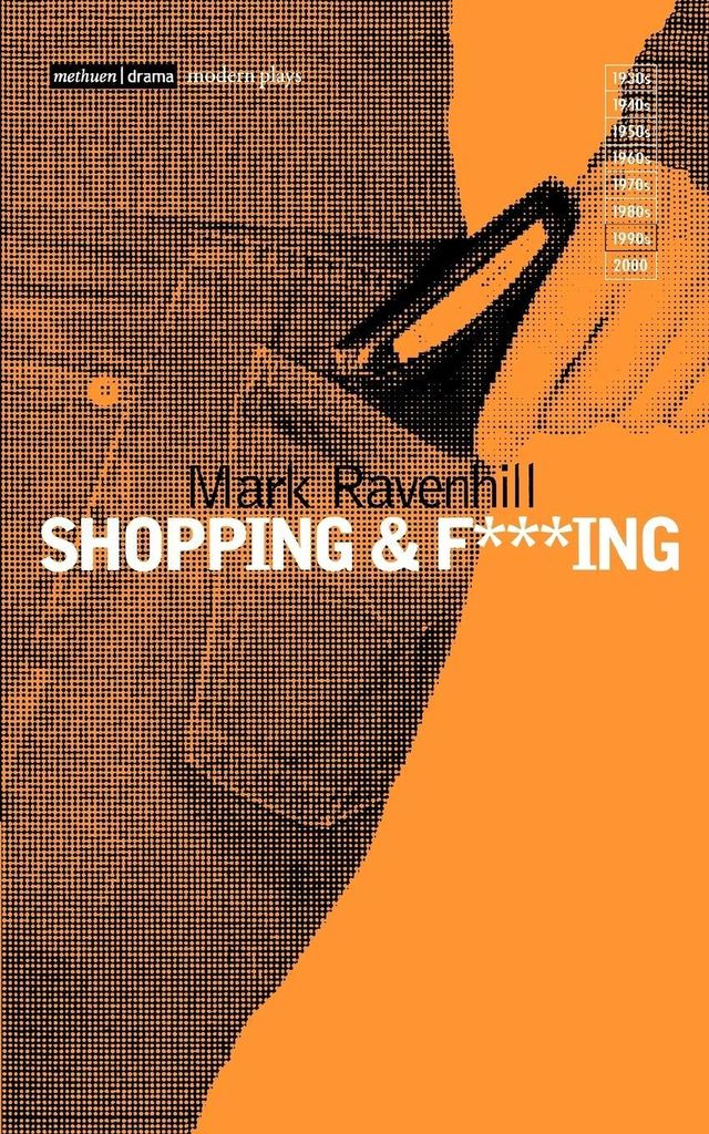 Shopping and F\*\*\*ing (Methuen Modern Plays)