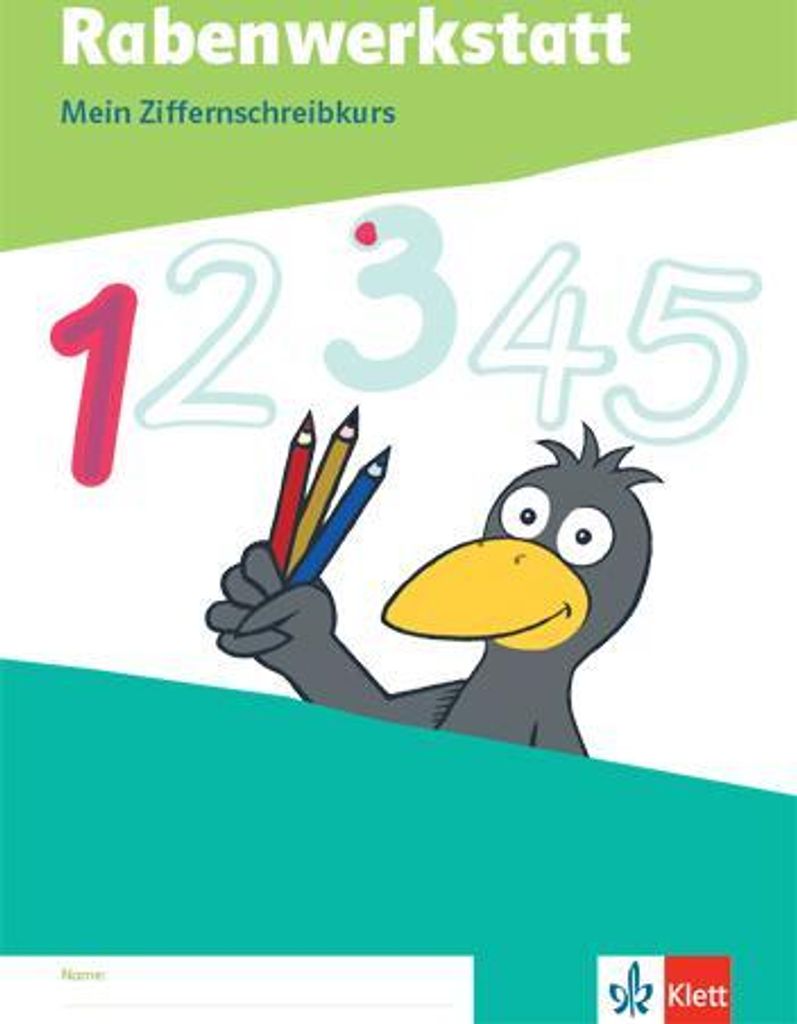 Rabenwerkstatt 1. Mein Ziffernschreibkurs Klasse 1