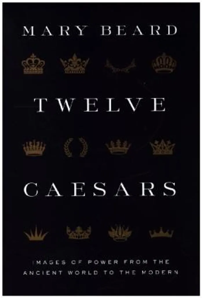 Twelve Caesars : Guide Complet pour Comprendre l'Histoire de Rome Facilement - 2
