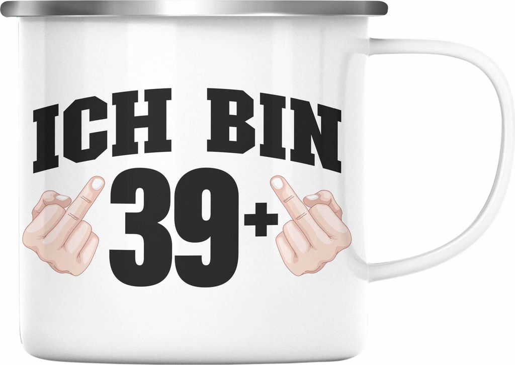 Trendation - Ich Bin 39+ Mittelfinger Emaille Tasse Geschenk 40. Geburtstag Geschenke Mann Frau Lustiger Spruch Mutter Vater (Silber)