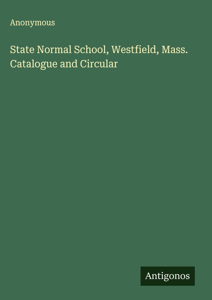 Staatliche Normalschule, Westfield, Massachusetts. Katalog und Rundschreiben