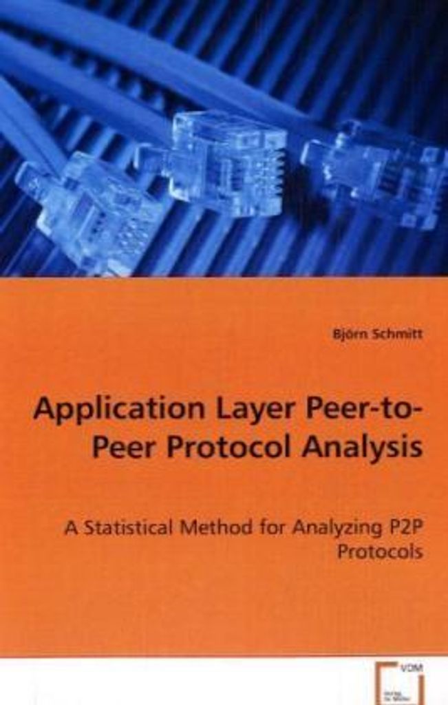 Schmitt Björn: Application Layer Peer-to-Peer Protocol Analy