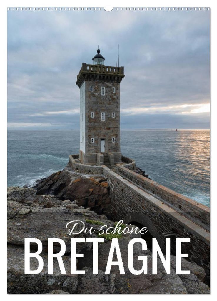 Du schöne Bretagne (Wandkalender 2027 DIN A2 hoch), CALVENDO Monatskalender