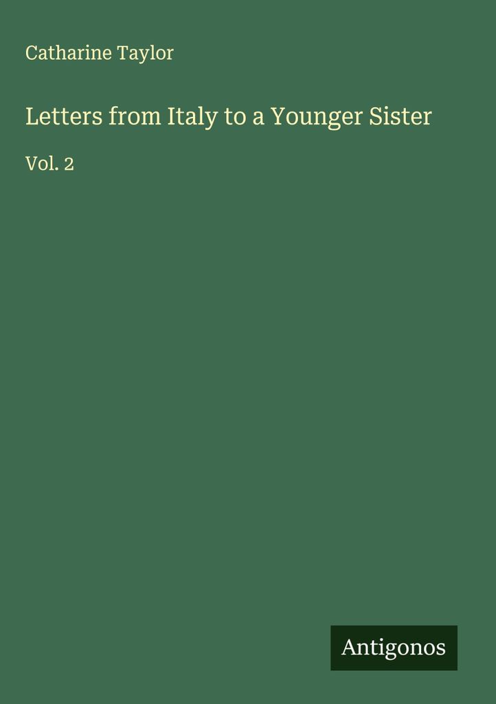 Briefe aus Italien an eine jüngere Schwester