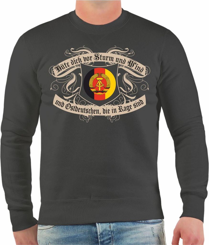 Herren Sweatshirt Ostdeutschland Hüte dich vor Sturm und Wind und OSTDEUTSCHEN