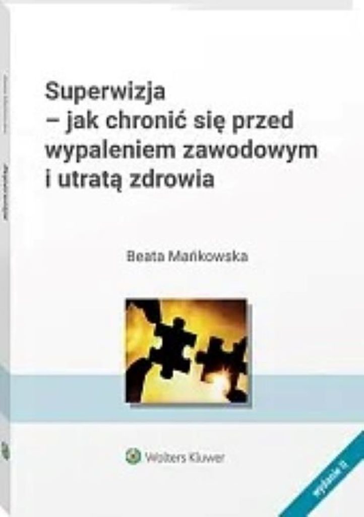 Superwizja - jak chronić się przed wypaleniem zawodowym i utratą zdrowia