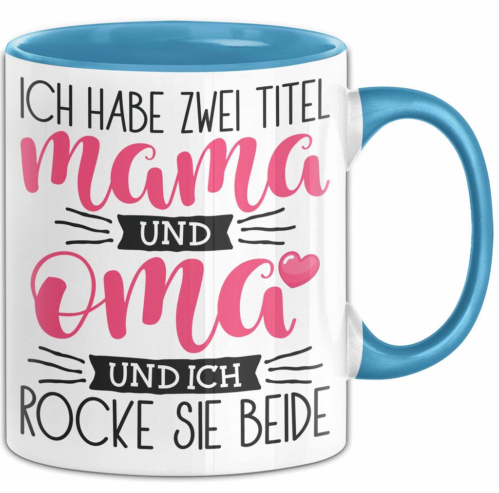 Mama und Oma Tasse Geschenk Muttertag Lustiger Spruch Rocke Beide (Blau)