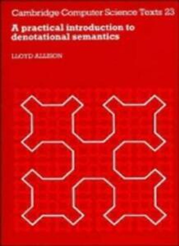 A Practical Introduction to Denotational Semantics by Allison, Lloyd New,,