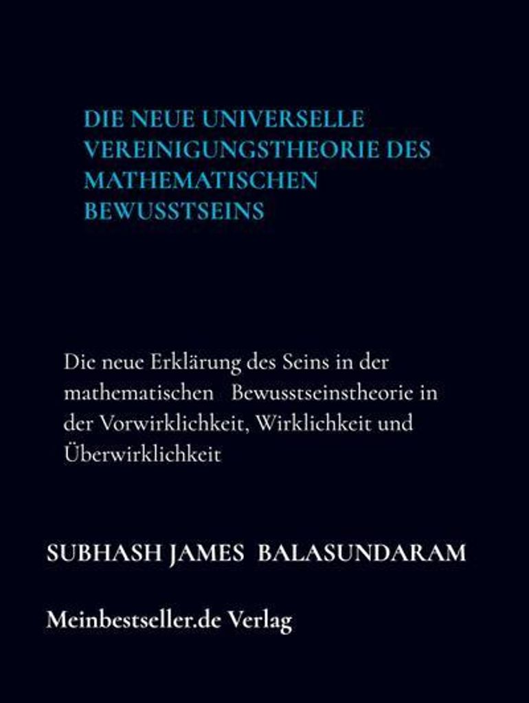 Die neue universelle Vereinigungstheorie des mathematischen Bewusstseins
