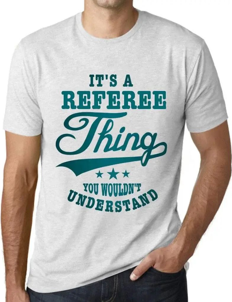 Herren Grafik T-Shirt Es ist ein Schiedsrichter den du nicht verstehen würdest – It's A Referee Thing You Wouldn’t Understand – Öko-Verantw...